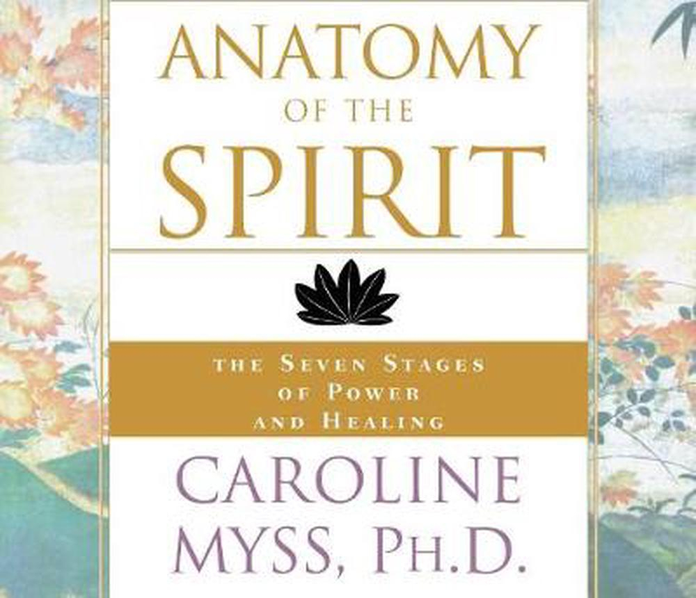 Anatomy Of The Spirit The Seven Stages Of Power And Healing By 