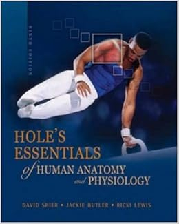 Hole 39 s Essentials Of Human Anatomy And Physiology 9780073109381 