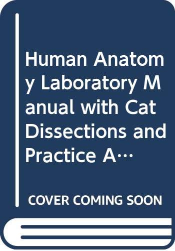 Human Anatomy Laboratory Manual With CAT Dissections Practice Anatomy 