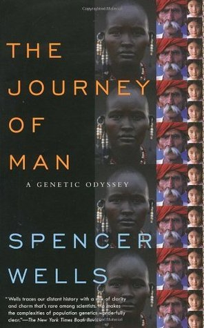 The Journey Of Man A Genetic Odyssey By Spencer Wells Goodreads